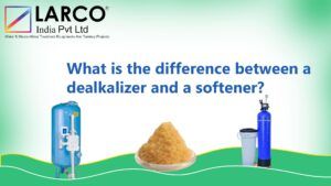 What is the difference between a dealkalizer and a softener-larcoindia.in