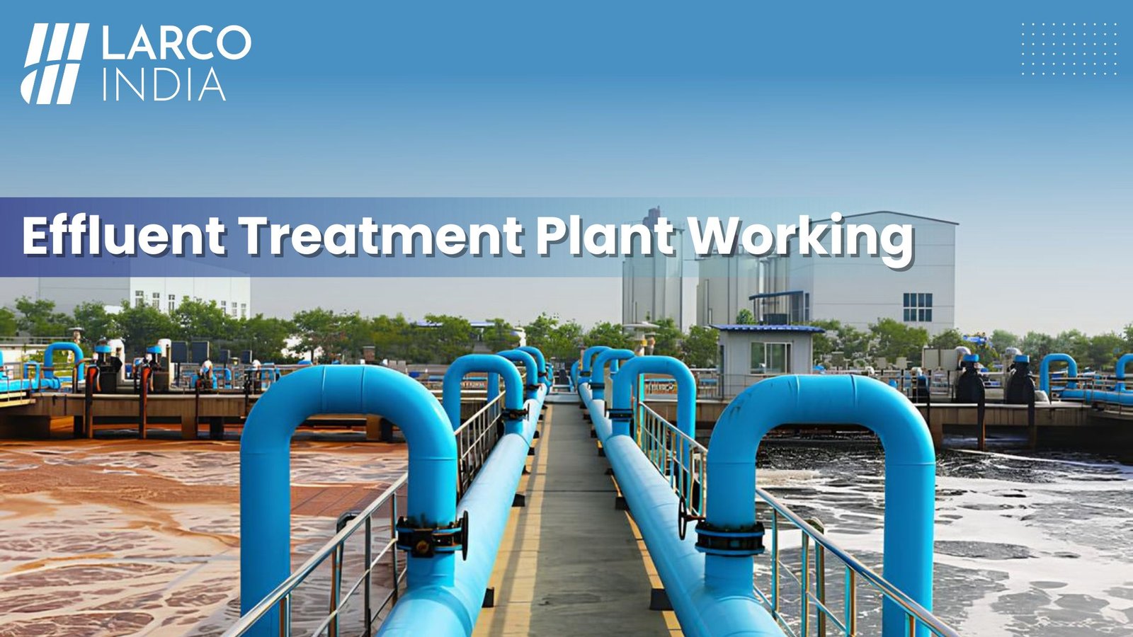 Effluent treatment plant working- larcoindia.in
